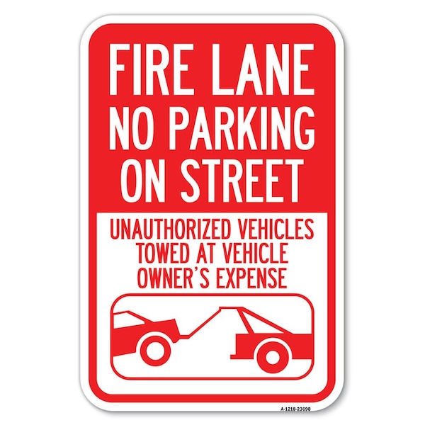 Signmission No Parking on Street Unauthorized Vehicl Heavy-Gauge Aluminum Sign, 12" x 18", A-1218-23690 A-1218-23690 - main